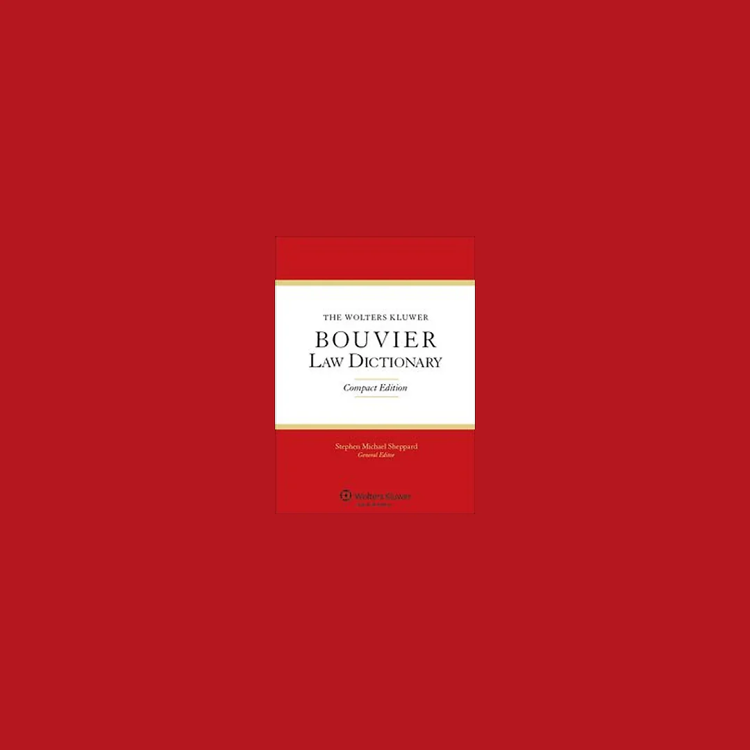 The Wolters Kluwer Bouvier Law Dictionary Compact Edition