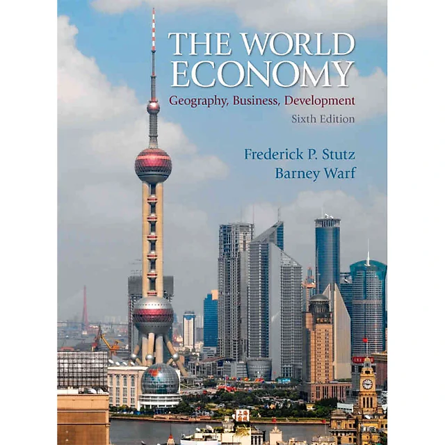 The World Economy: Geography, Business, Development, 6th Edition