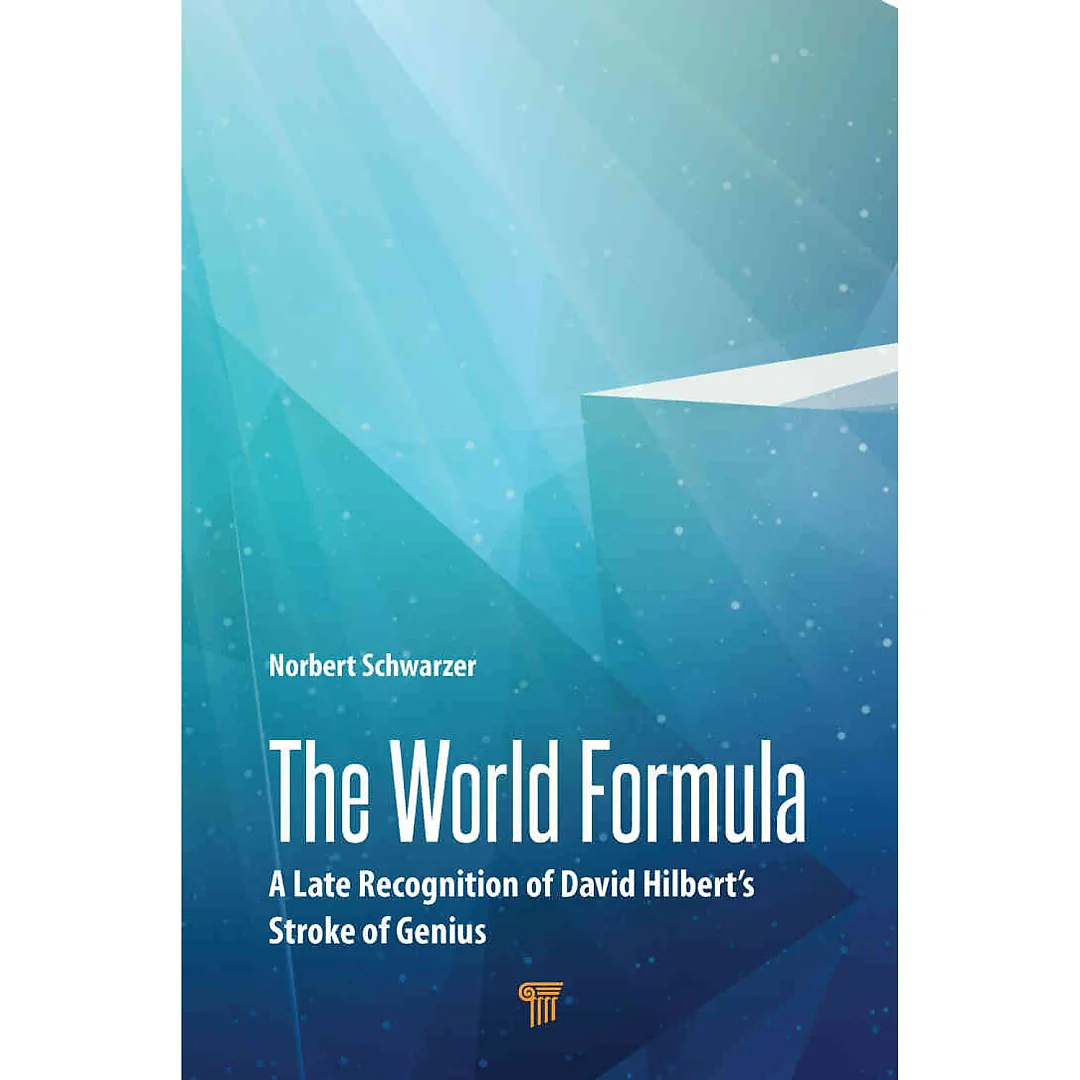 The World Formula: A Late Recognition of David Hilbert's Stroke of Genius