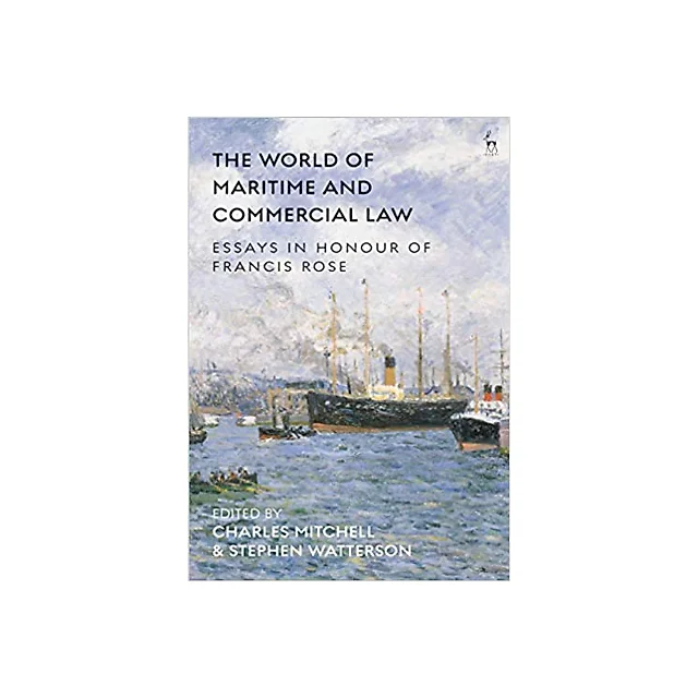 The World of Maritime and Commercial Law: Essays in Honour of Francis Rose