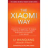 The Xiaomi Way Customer Engagement Strategies That Built One of the Largest Smartphone Companies in the World