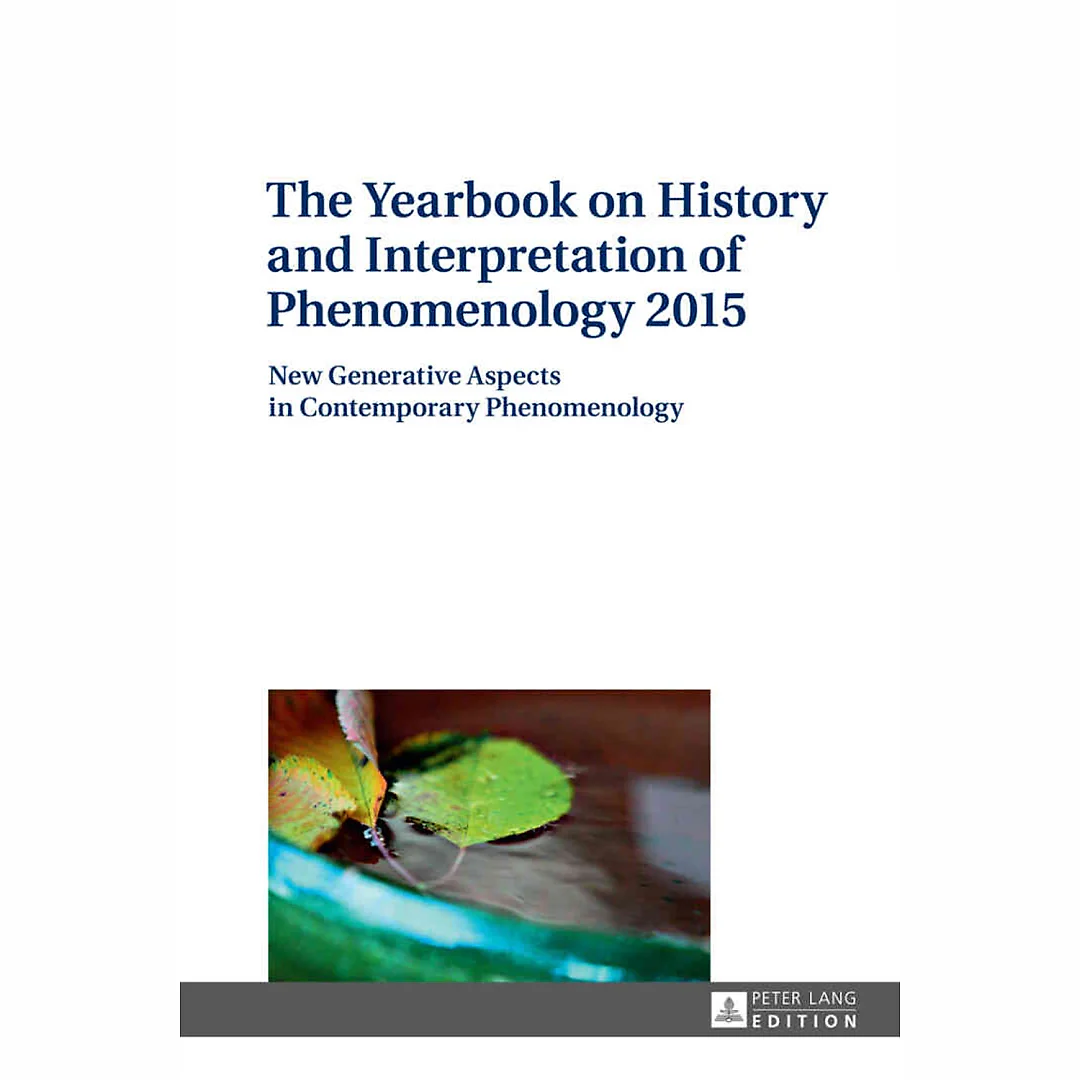 The Yearbook on History and Interpretation of Phenomenology 2015: New Generative Aspects in Contemporary Phenomenology