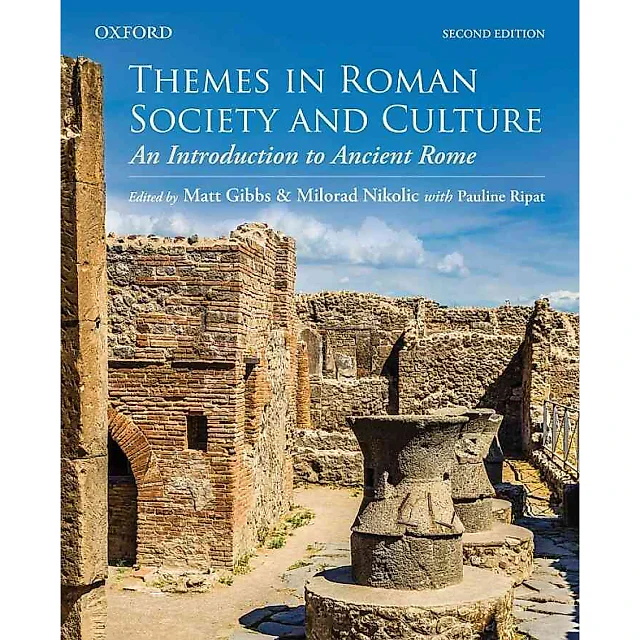 Themes in Roman Society and Culture: An Introduction to Ancient Rome 2nd Edition