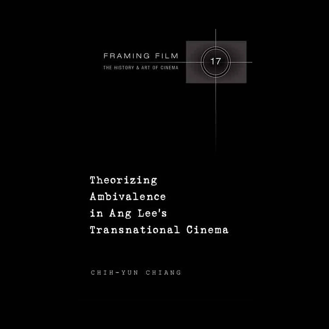 Theorizing Ambivalence in Ang Lee's Transnational Cinema