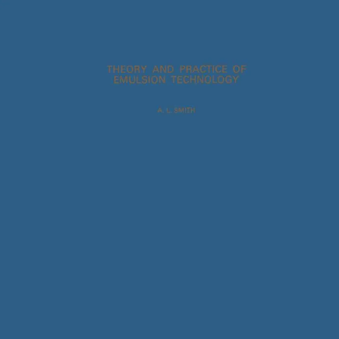 Theory and Practice of Emulsion Technology