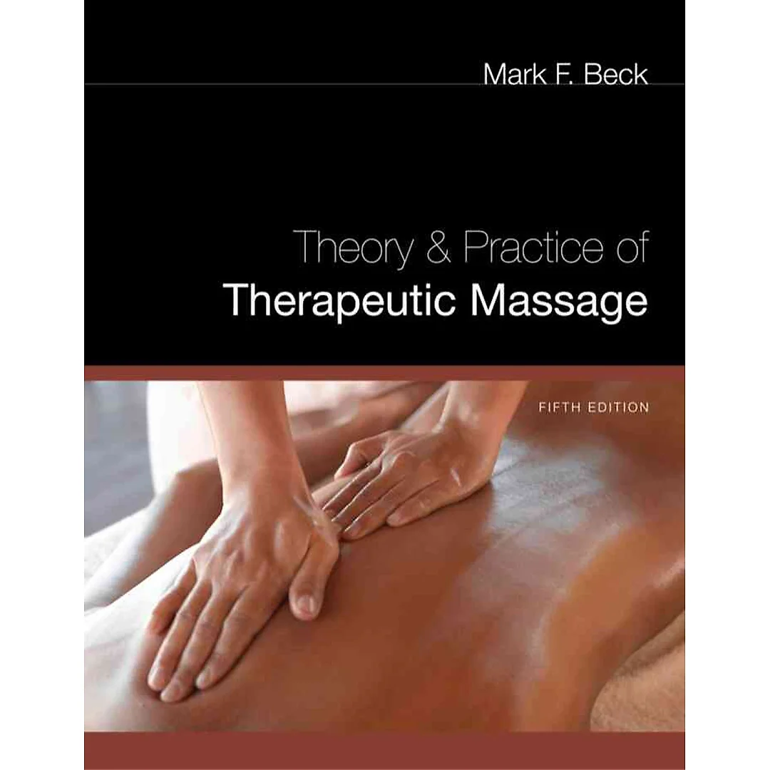 Theory and Practice of Therapeutic Massage, 5th Edition