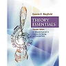 Theory Essentials: An Integrated Approach to Harmony Ear Training and Keyboard Skills 2nd Edition