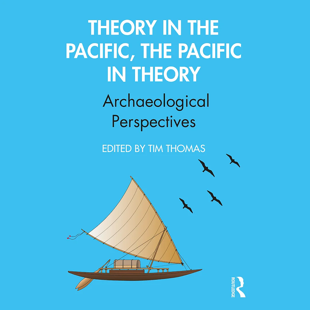 Theory in the Pacific the Pacific in Theory: Archaeological Perspectives