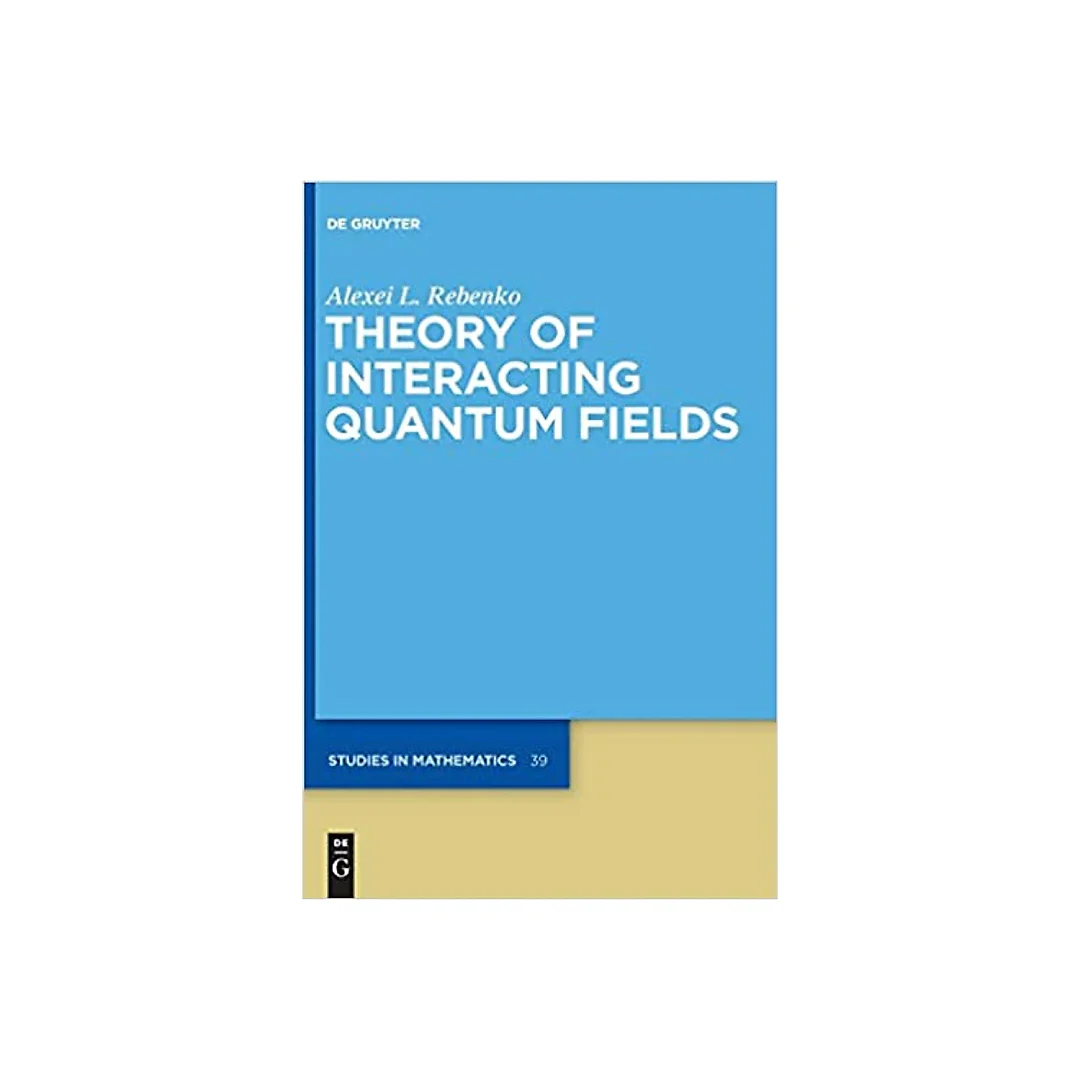 Theory of Interacting Quantum Fields