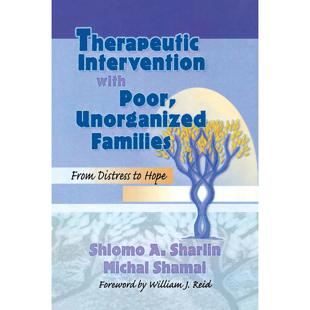 Therapeutic Intervention with Poor Unorganized Families: From Distress to Hope