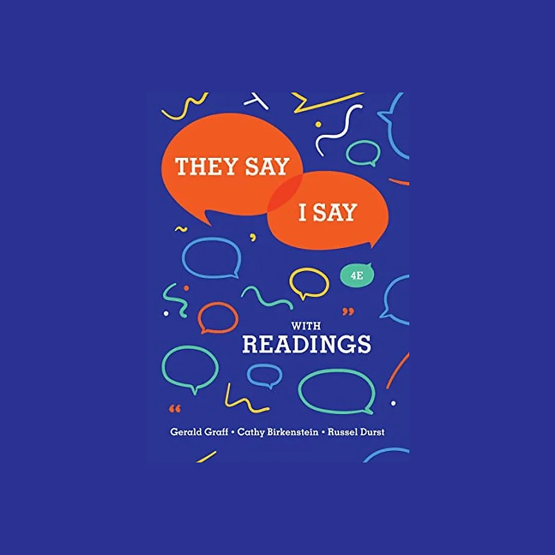 They Say / I Say: The Moves That Matter in Academic Writing with Readings (Fourth Edition) 4th Edition