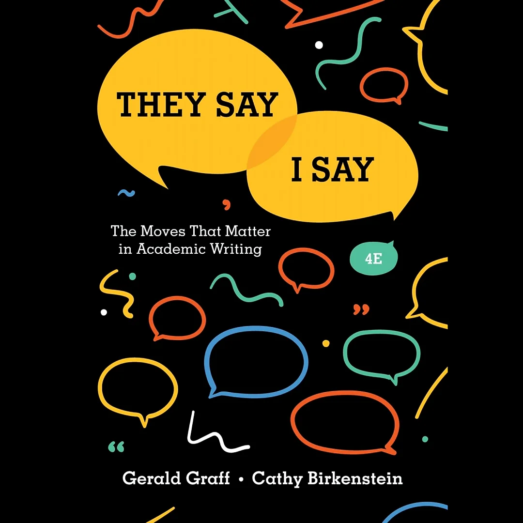 They Say / I Say: The Moves That Matter in Academic Writing (Fourth Edition)