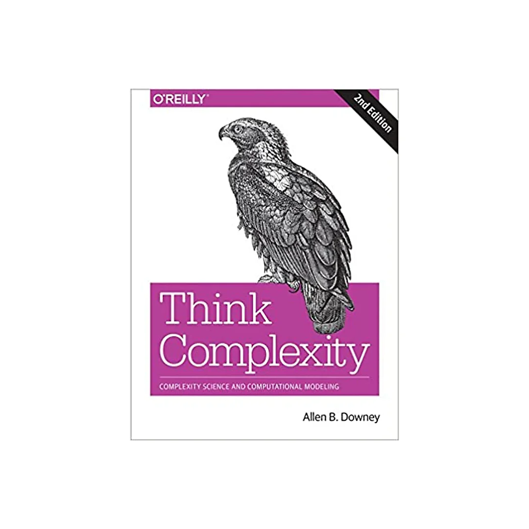 Think Complexity: Complexity Science and Computational Modeling
