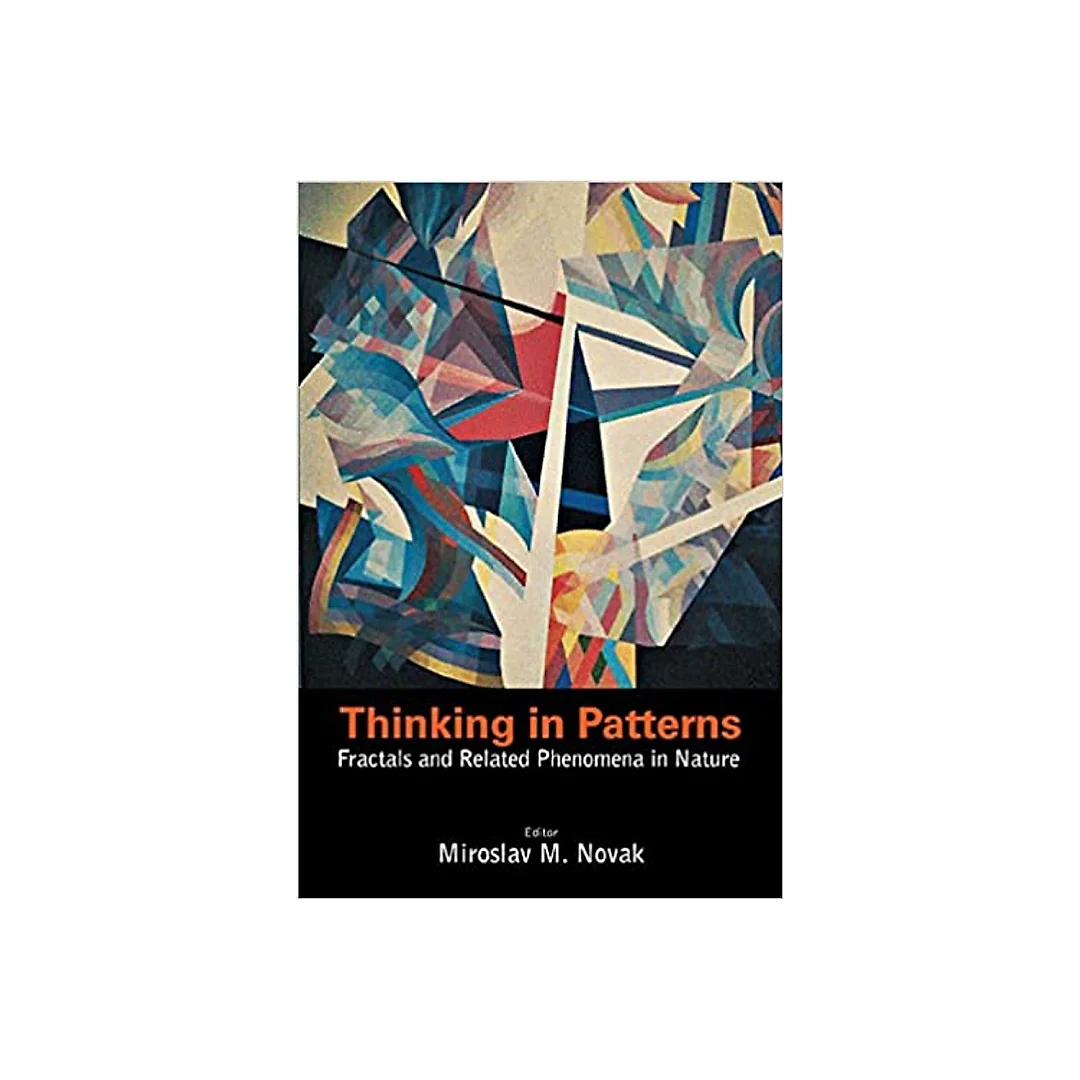 Thinking In Patterns: Fractals And Related Phenomena In Nature