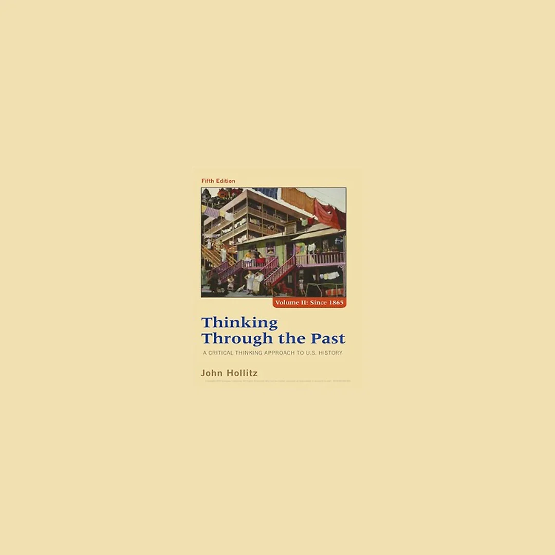 Thinking Through the Past, Volume II 2 5th Edition by John Hollitz