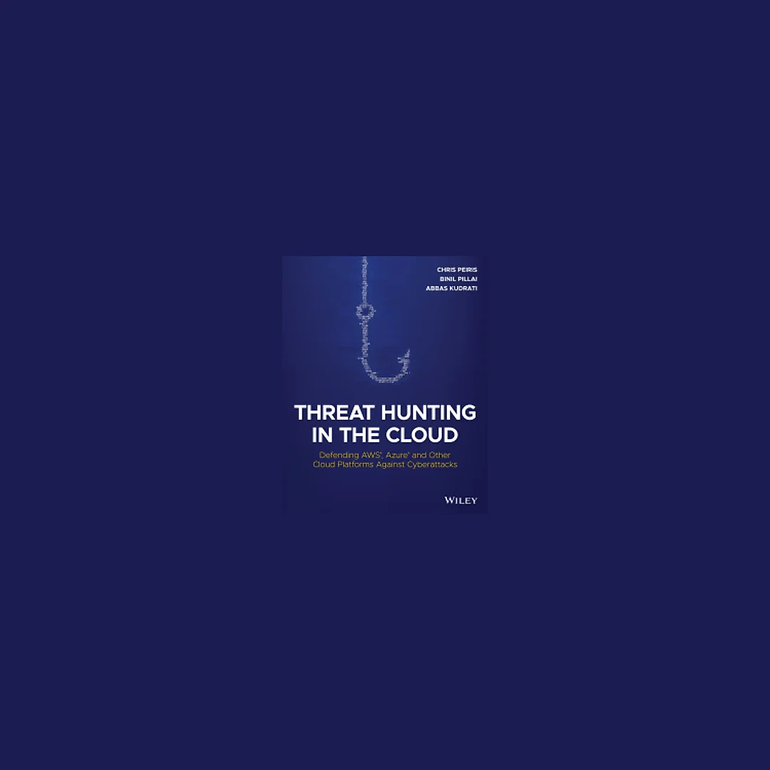 Threat Hunting in the Cloud: Defending AWS Azure and Other Cloud Platforms Against Cyberattacks