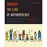 Through the Lens of Anthropology: An Introduction to Human Evolution and Culture, 3rd Edition