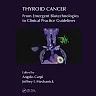 Thyroid Cancer: From Emergent Biotechnologies to Clinical Practice Guidelines