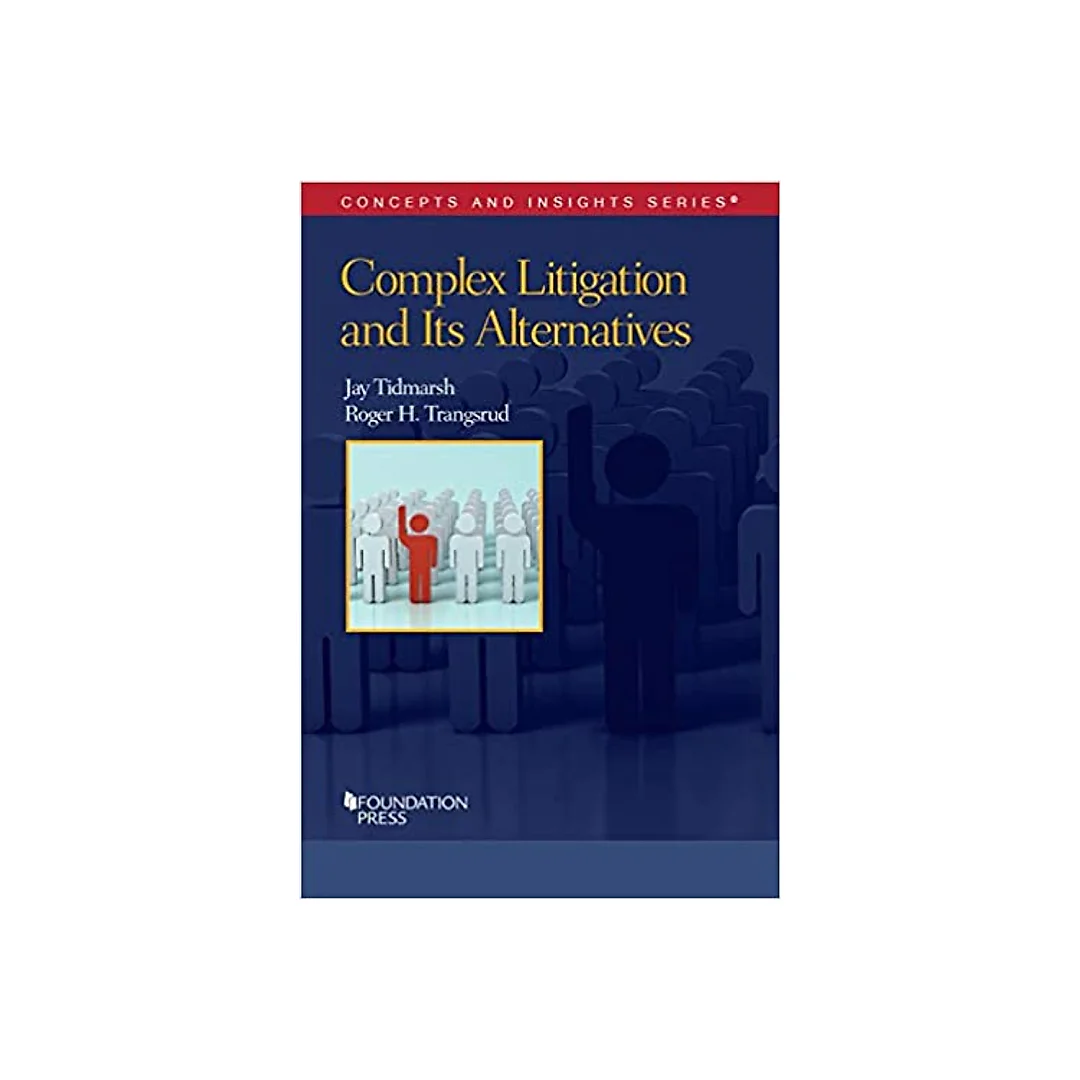 Tidmarsh and Trangsrud's Complex Litigation and Its Alternatives