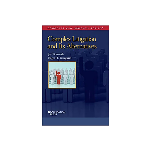 Tidmarsh and Trangsrud's Complex Litigation and Its Alternatives