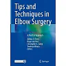 Tips and Techniques in Elbow Surgery: A Practical Approach