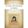 To Save the Children of Korea: The Cold War Origins of International Adoption