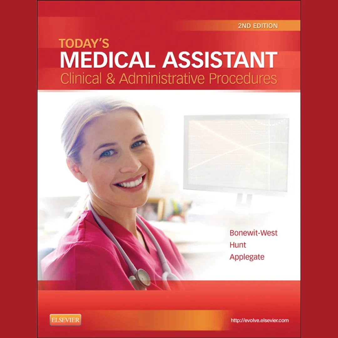 Today's Medical Assistant: Clinical & Administrative Procedures