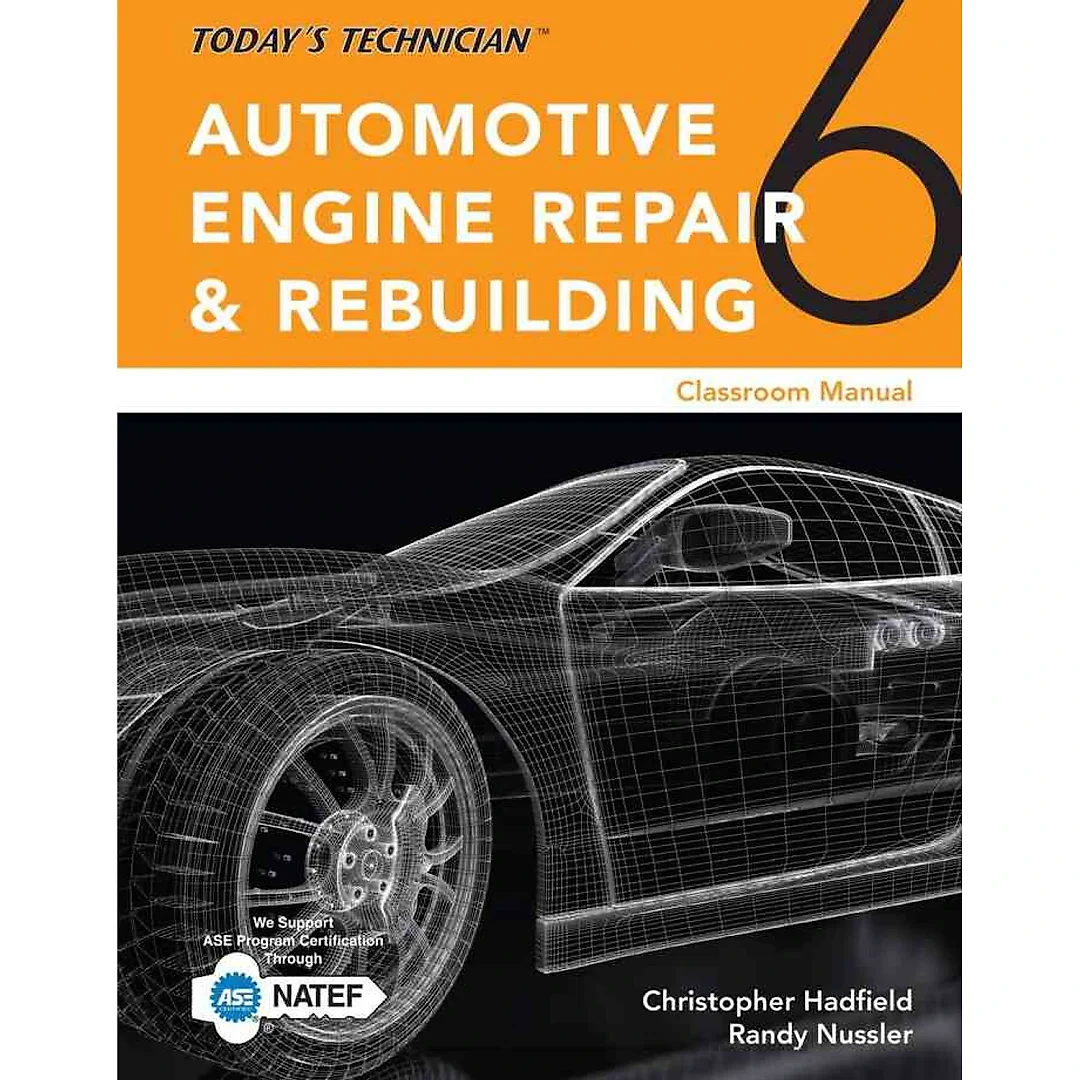 Today's Technician: Automotive Engine Repair & Rebuilding Classroom Manual and Shop Manual 6th Edition