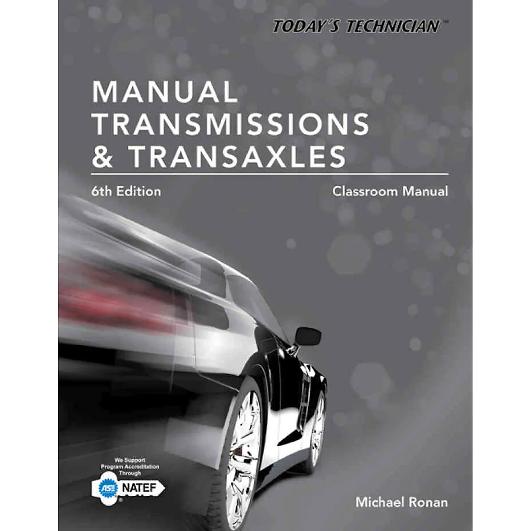 Today's Technician: Manual Transmissions and Transaxles Classroom Manual and Shop Manual 6th Edition