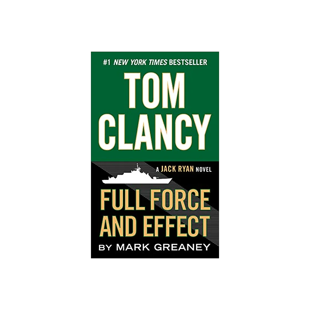 Tom Clancy Full Force and Effect (Jack Ryan Universe Book 18)