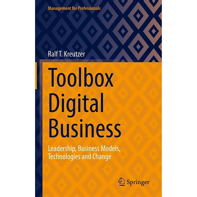 Toolbox Digital Business: Leadership, Business Models, Technologies and Change