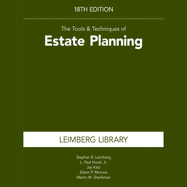Tools &amp; Techniques of Estate Planning, 18th Edition