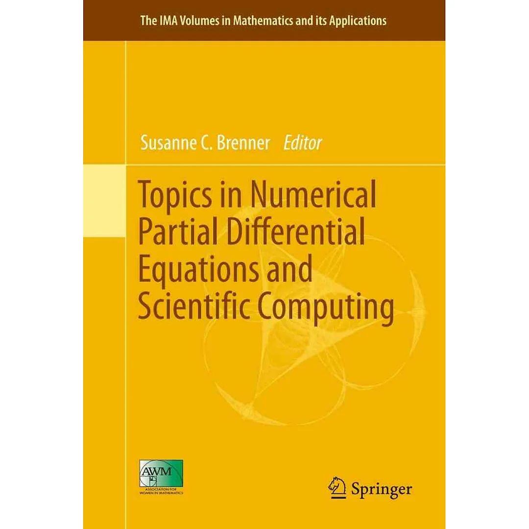Topics in Numerical Partial Differential Equations and Scientific Computing