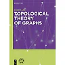 Topological Theory of Graphs