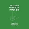 Topology and Geometry for Physicists