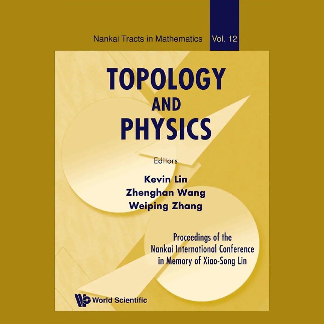 Topology And Physics - Proceedings Of The Nankai International Conference In Memory Of Xiao-song Lin