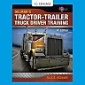 Tractor-Trailer Truck Driver Training 4th Edition
