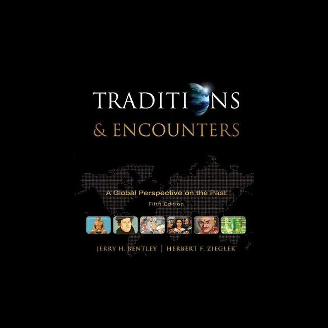 Traditions Encounters A Global Perspective on the Past 5th by Jerry Bentley