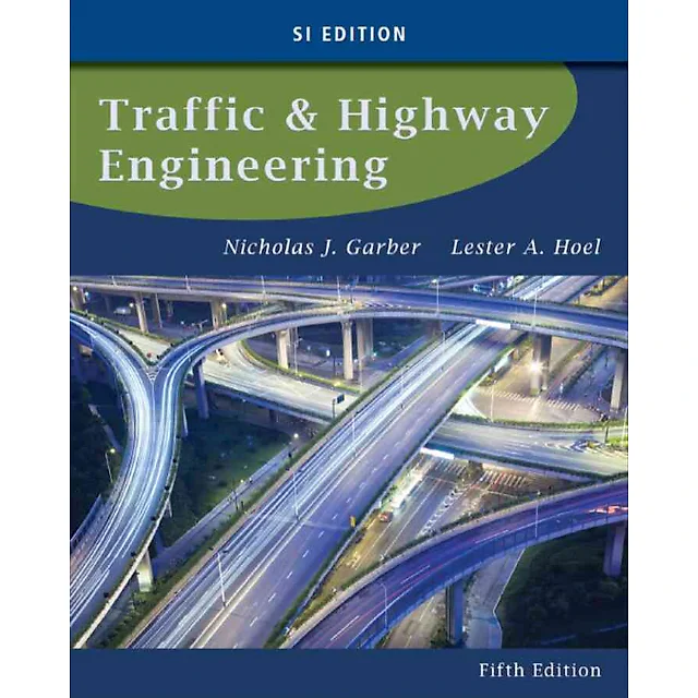 Traffic and Highway Engineering SI Edition 5th Edition