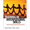 Training in Interpersonal Skills: TIPS for Managing People at Work, 6th Edition