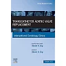 Transcatheter Aortic valve replacement, An Issue of Interventional Cardiology Clinics