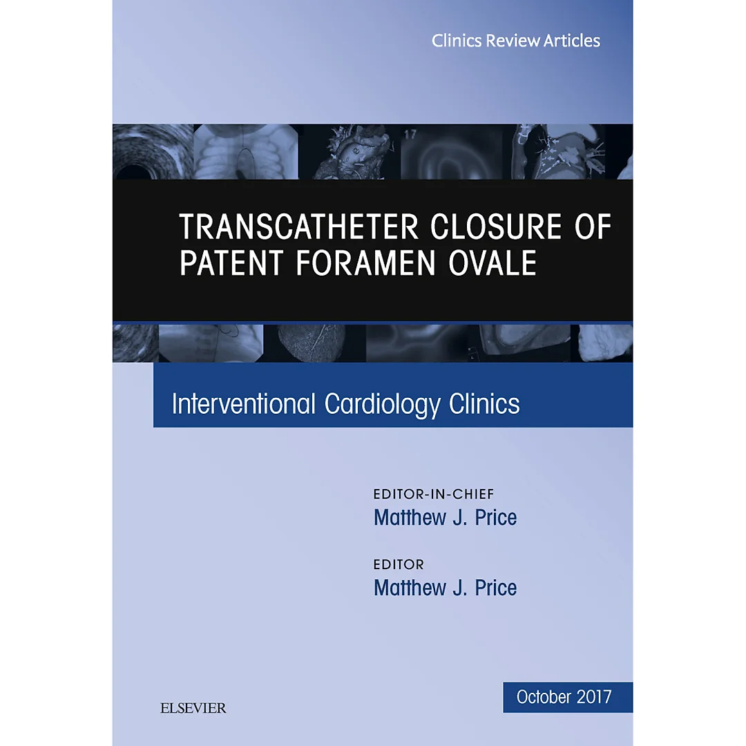 Transcatheter Closure of Patent Foramen Ovale, An Issue of Interventional Cardiology Clinics