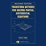 Transform Methods for Solving Partial Differential Equations