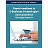 Transformations in E-Business Technologies and Commerce