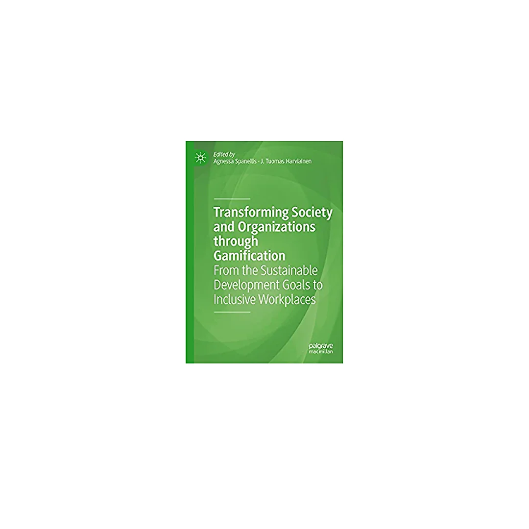 Transforming Society and Organizations through Gamification: From the Sustainable Development Goals to Inclusive Workplaces
