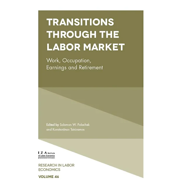 Transitions through the Labor Market: Work, Occupation, Earnings and Retirement