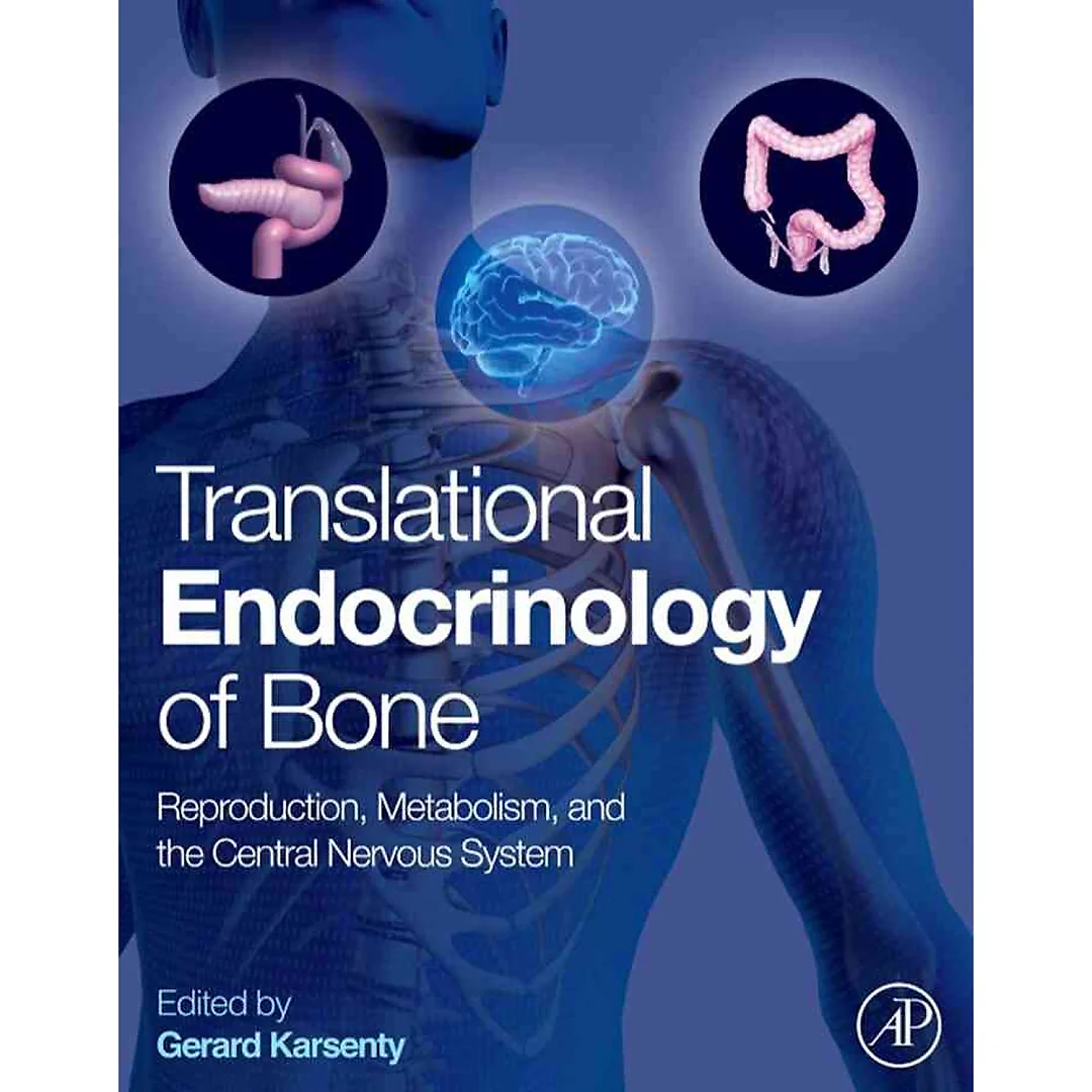 Translational Endocrinology of Bone: Reproduction, Metabolism, and the Central Nervous System
