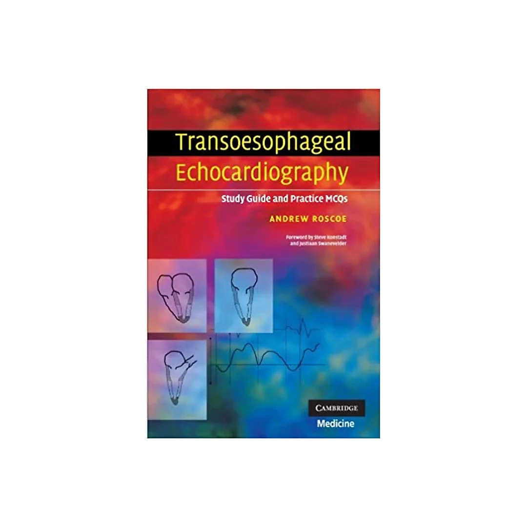 Transoesophageal Echocardiography: Study Guide and Practice MCQs