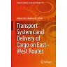 Transport Systems and Delivery of Cargo on East-West Routes
