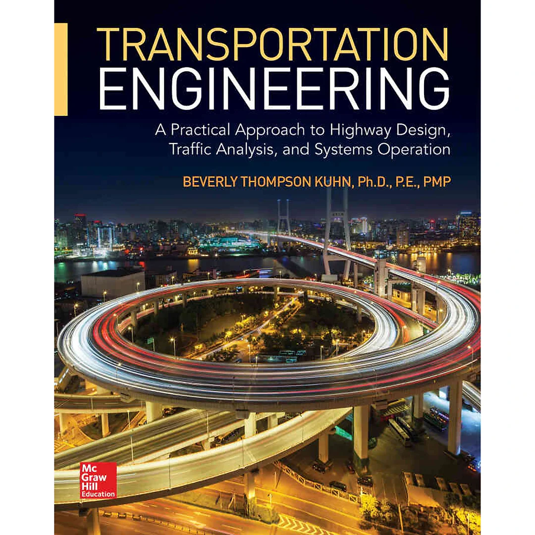 Transportation Engineering: A Practical Approach to Highway Design, Traffic Analysis, and Systems Operation